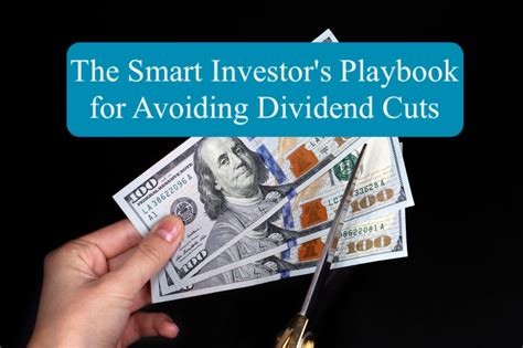 The Smart Investor S Playbook For Avoiding Dividend Cuts Dividend Power