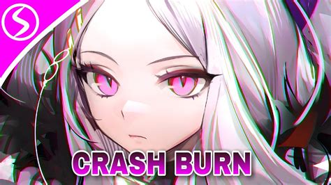 Nightcore Crash Burn Lyrics Youtube