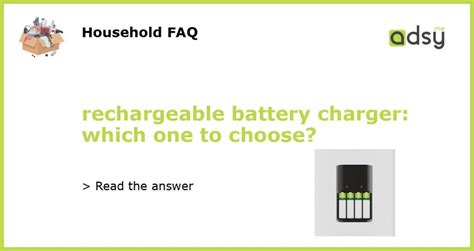 rechargeable battery charger: which one to choose?