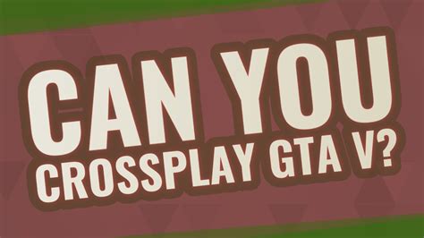 Can You Crossplay Gta V Youtube