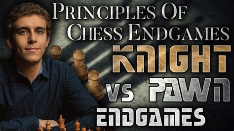 Knight Vs Pawns Beginner To Master Principles Of Chess Endgames