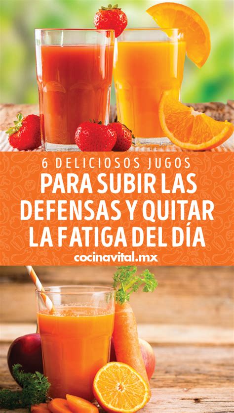 Deliciosos Jugos Para Subir Las Defensas Y Quitar La Fatiga Del D A