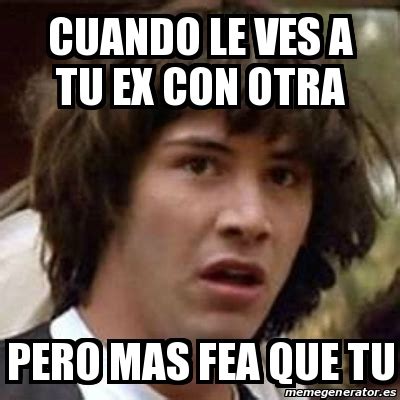 Meme Keanu Reeves Cuando Le Ves A Tu Ex Con Otra Pero Mas Fea Que Tu