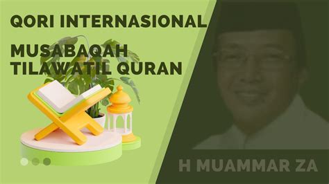 Qori Internasional Kh Muammar Za Musabaqah Tilawatil Quran Youtube