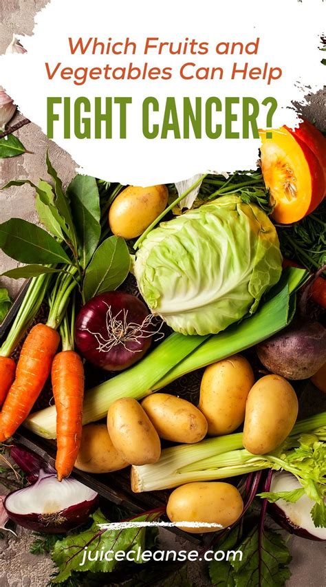 Top 15 Fruits And Vegetables That Help Fight Cancer Artofit