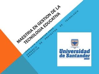 Maestria En Gestion De La Tecnologia Educativa Ppt