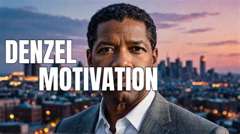 Watch This Everyday And Change Your Life Denzel Washington