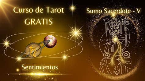 SUMO SACERDOTE SENTIMIENTOSEl Tarot Revelado Curso Gratuito Para