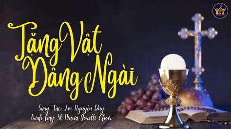 TẶNG VẬT DÂNG NGÀI Lm Nguyễn Duy Ca đoàn Thiếu Nhi ST MARIA GORETTI