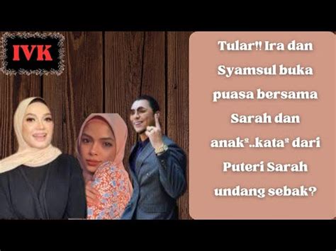 Tular Ira Dan Syamsul Buka Puasa Bersama Sarah Dan Anak Kata Dari