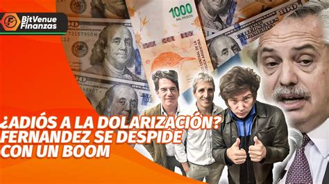 ADIÓS A LA DOLARIZACIÓN FERNANDEZ SE DESPIDE CON UN BOOM YouTube