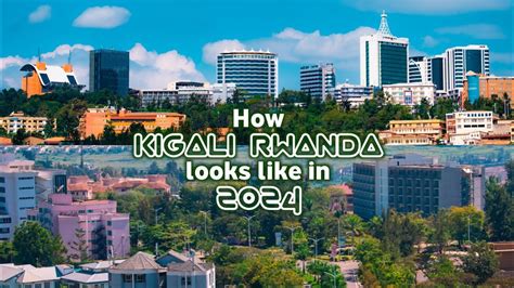 KIGALI RWANDA Discover The Cleanest City In Africa 2024 Green City