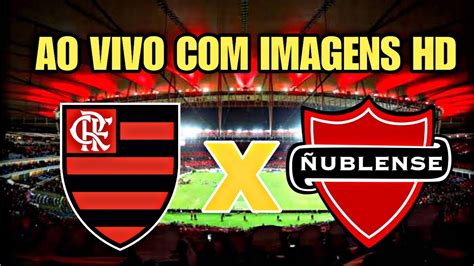 Venha Assistir Flamengo X Nublense Ao Vivo Futemax Futebol Flamengo