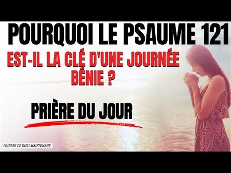 Psaume 121 Commencez votre journée avec la prière la plus puissante