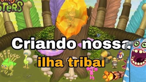 My Sing Monsters Criando Nossa Ilha Tribal Mysingingmonsters Video