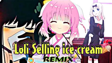 Loli Selling Ice Cream Remix Heiakim Dance Edit Present By Samael