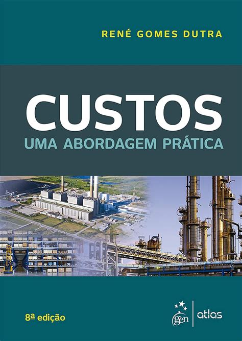 Custos Uma Abordagem Pr Tica Ebook Dutra Ren Gomes Amazon Br