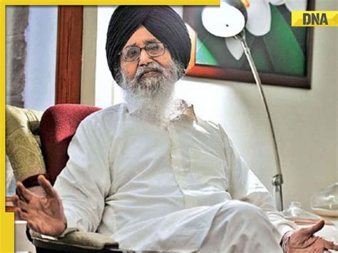 Who Was Prakash Singh Badal Former Punjab Cm Akali Dal Patron