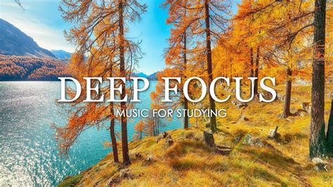 Focus Music For Work And Studying Hours Of Ambient Study Music To