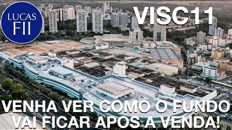 Visc Fundo Vende Ativos Como Fica Apos A Venda Youtube