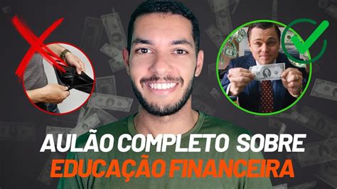 Como Aprender Educação Financeira Tudo O Que Você Precisa Saber Youtube