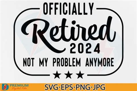 Officially Retired Svg Retirement Graphic By Premium Digital