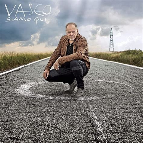 Siamo Qui Il Nuovo Album Di Vasco Rossi E Nel Si Torna Sul Palco