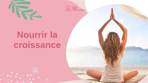 S Rie Du Mois De Mai Nourrir La Croissance Studio Diva Yoga