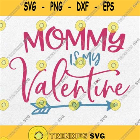 The Words Mommy Is My Valentine Are Shown In Pink And Yellow With An