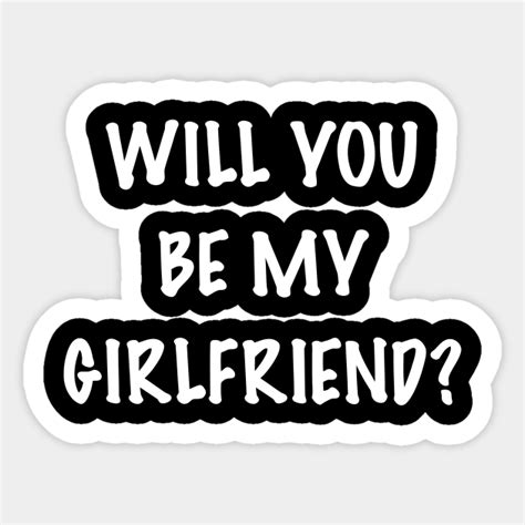 Will You Be My Girlfriend Will You Be My Girlfriend Sticker