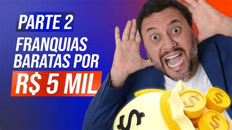 Franquias Baratas e Lucrativas de até R 5 mil PARTE 2