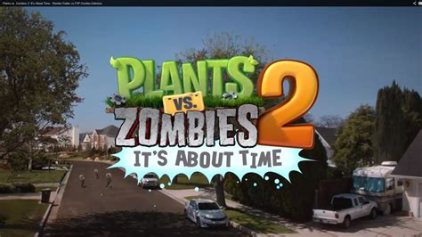 Plants vs Zombies 2 It s About Time Trailer verrät Release