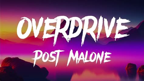 Post Malone Overdrive Lyrics Youtube