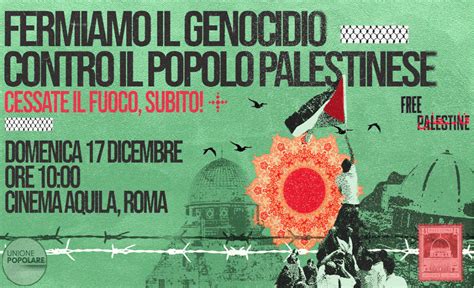 ROMA 17 DICEMBRE FERMIAMO IL GENOCIDIO CONTRO IL POPOLO PALESTINESE