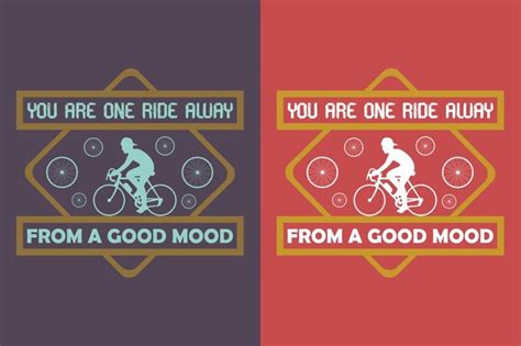 Premium Vector You Are One Ride Away From A Good Mood Vector