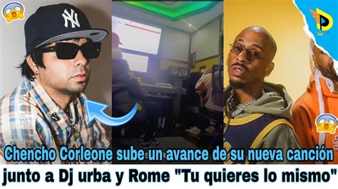 Chencho Corleone sube un avance de su nueva canción junto a Dj urba y