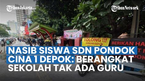 Nasib Siswa Sdn Pondok Cina 1 Depok Berangkat Sekolah Tak Ada Guru Hingga Dibayangi Penggusuran