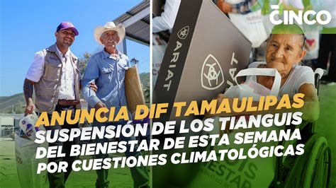 Anuncia DIF Tamaulipas suspensión de los Tianguis del Bienestar de esta