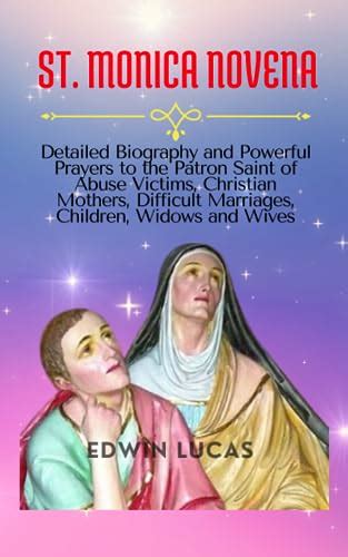 St. Monica Novena: Detailed Biography and Powerful Prayers to the ...