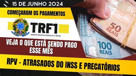 PAGAMENTOS DE JUNHO TRF1 Resumão das Liberações de Atrasados do INSS