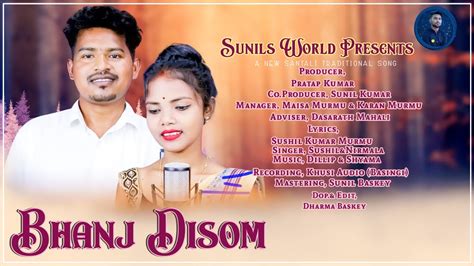 New Santali Video Ii Bhanj Disom Ii Nirmala Sushil Ii New