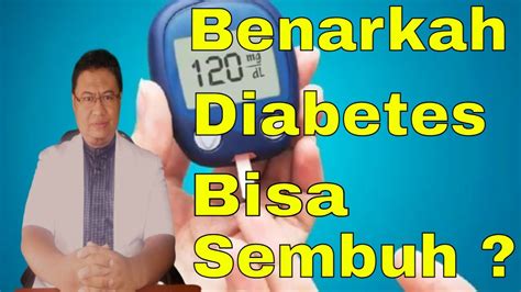 Apakah Diabetes Bisa Sembuh Total Youtube