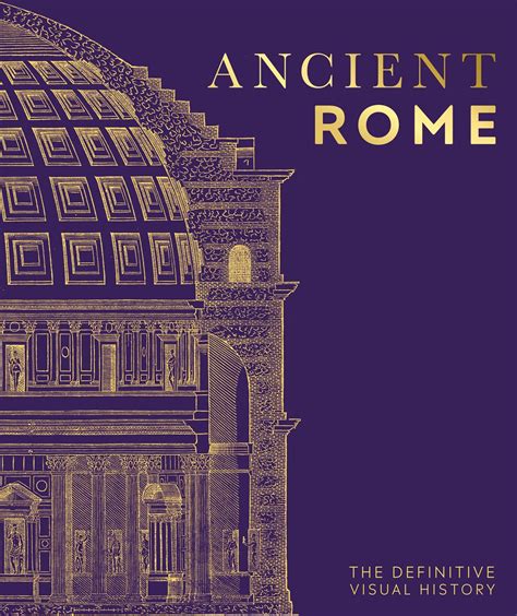 Ancient Rome: The Definitive Visual History – I AM Books