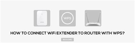 How To Connect Wi Fi Extender To Router With Wps