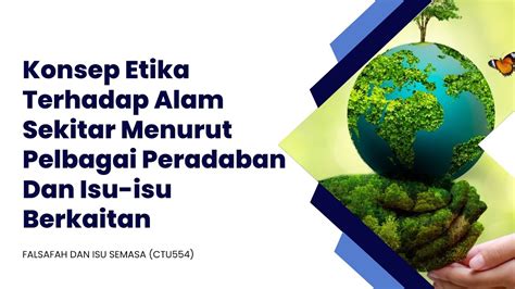 CTU554 KONSEP ETIKA TERHADAP ALAM SEKITAR MENURUT PELBAGAI PERADABAN