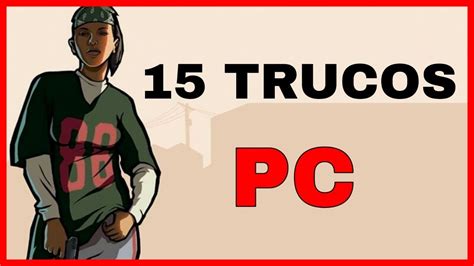 15 TRUCOS Para GTA San Andreas Para PC CLAVES CODIGOS De GTA SA PC