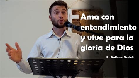 Ama Con Entendimiento Y Vive Para La Gloria De Dios Filipenses