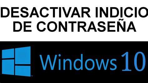 DESACTIVAR INDICIO DE CONTRASEÑA EN WINDOWS 10 YouTube