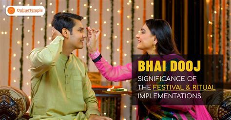 Bhai Dooj Significance Of The Festival And Ritual Implementations