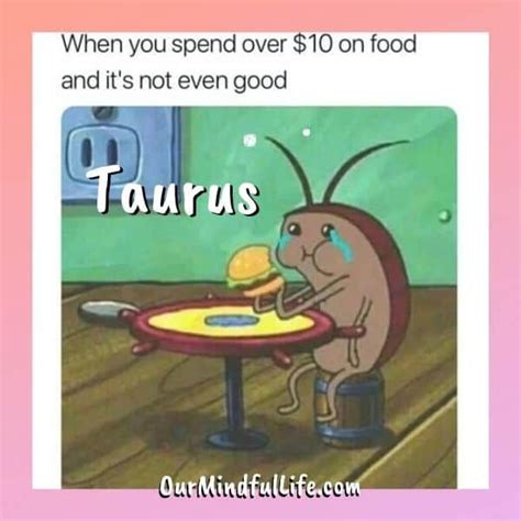 39 Hilarious Taurus Memes That Are Basically Facts Our Mindful Life